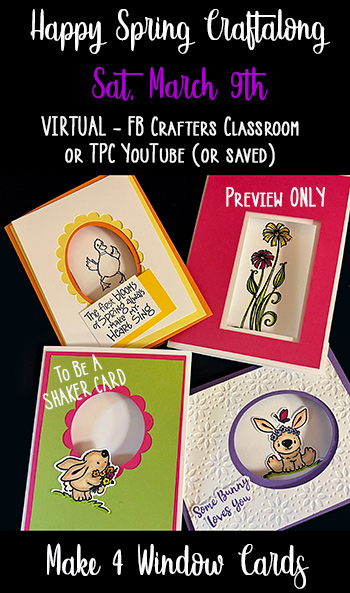 Happy Spring Window Cards<br>Virtual in FB Crafters Classroom <br>Sat, March 9th