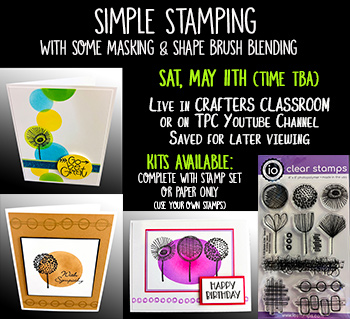 Simple Stamping Craftalong<br>Virtual in FB Crafters Classroom <br>Sat, May 11th