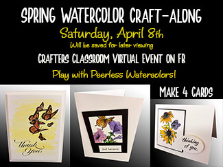 Sping Watercolor Craftalong<br>Crafters Classroom April 8th (time TBA)<br>Live on FB (& Saved for