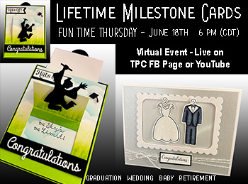 Fun Time Thursday with Milestone Cards<br>Virtual on FB & YouTube<br>Thurs, June 15th @ 6 pm CDT
