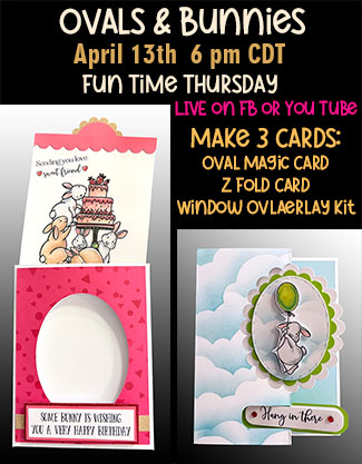 Ovals & Bunnies<br>Fun Time Thursday, April 13th at 6 pm CST<br>Live on FB & YT (or saved)