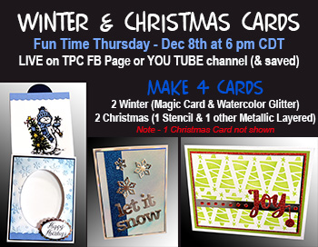 Fun Time Thursday Winter & Xmas Cards<br>Thursday, Dec 8th at 6 pm CDT<br>Live on TPC FB and YouTube