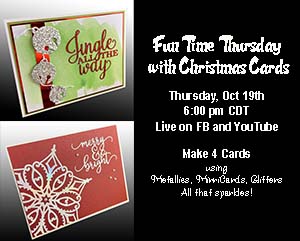 Fun Time Thursday w/Christmas Cards<br>Virtual on FB & YouTube<br>Thurs, Oct 19th @ 6 pm CDT