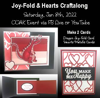 Joy-Fold and Hearts Craftalong<br>Sat, Jan 8, 2022 (time TBD)<br>OOAK Event via FB or YouTube