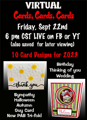 VIRTUAL Cards, Cards, Cards<br>Friday, Sept 22nd at 6 pm CST<br>Via FB Live and  YT