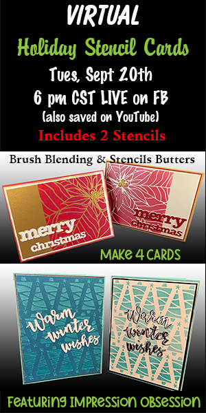 Holiday Stencil Cards ft Impression Obsession<br>VIRTUAL- Tues, Sept 20th at 6 pm CDT<LIVE on FB or