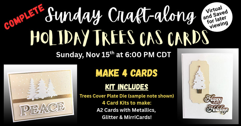 Sunday Craft-along, November 15th - Holiday Trees CAS Card Kit Plus Die