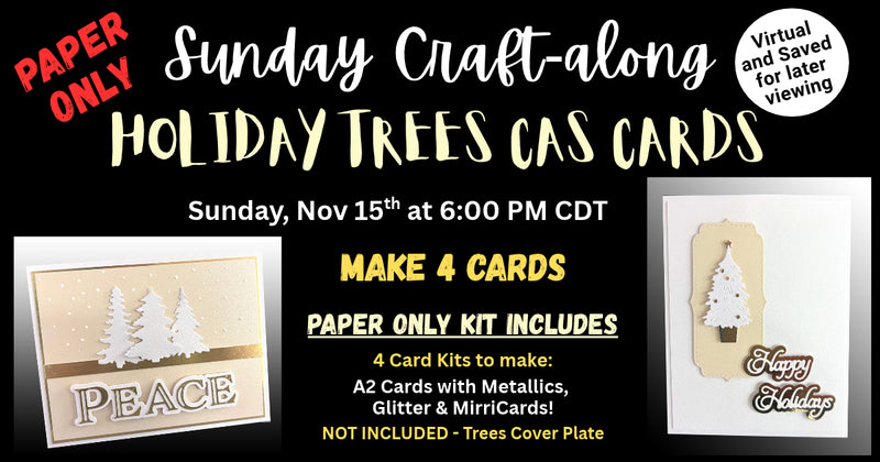 Sunday Craft-along, November 15th - Holiday Trees CAS Cards PAPER ONLY Kit
