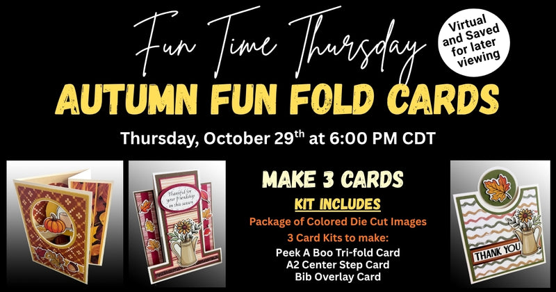 Fun Time Thursday October 29th - Fall Fun Card Kit PLUS Colored Pre-cut Pieces