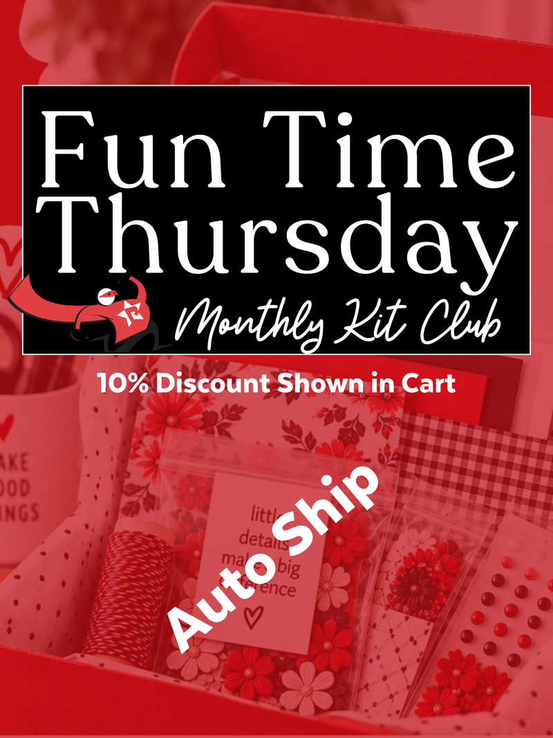 Fun Time Thursday Monthly Kit Club 10% off Ships for Free